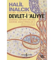 Devlet-i Aliyye II - Osmanlı İmparatorluğu Üzerine Araştırmalar II - Halil İnalcık