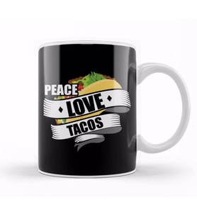 Cute & Funny Peace Love Tacos Kupa Bardak Porselen
