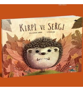 Kirpi ve Sergi