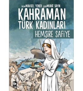 Kahraman Türk Kadınları Hemşire Safiye