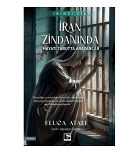 İran Zindanında - Hayatı Tabutta Arayanlar