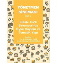 Yönetmen Sineması Cilt-I: Klasik Türk Sinemasında Öykü Söylem Ve Tematik Yapı (Krem)