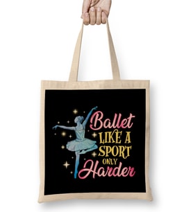 Ballet Like a Sport Only Harder Funny Dancer Pun Bez Çanta Uzun Saplı