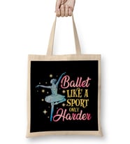 Ballet Like a Sport Only Harder Funny Dancer Pun Bez Çanta Uzun Saplı