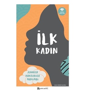Ilk Kadın - Jennifer Nansubuga Makumbi