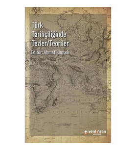 Türk Tarihçiliğinde Tezler - Teoriler
