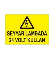 Seyyar Lambada 24 V Kullan Uyarı Levhası 50x70cm (Karışık)