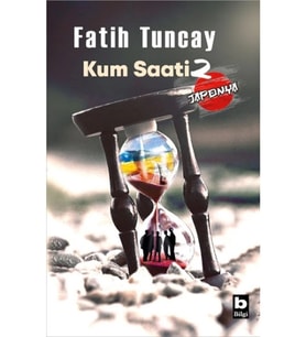 Kum Saati 2 Japonya Fatih Tuncay Bilgi Yayın