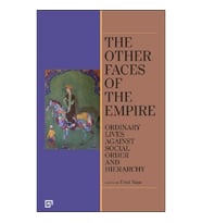 The Other Faces of the Empire - Ordinary Lives Against Socıal Order And Hierarchy
