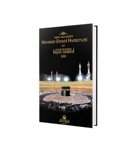 Asrın Müceddidi Mahmut Efendi Hazretleri Ile Huzur Ikliminde Irşad Umresi