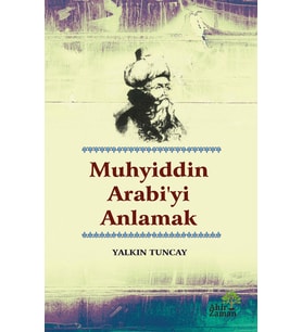 Muhyiddin Arabi’yi Anlamak-Yalkın Tuncay