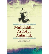Muhyiddin Arabi’yi Anlamak-Yalkın Tuncay