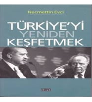Türkiye'yi Yeniden Keşfetmek