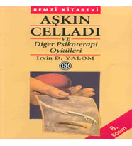Aşkın Celladı ve Diğer Psikoterapi Öyküleri
