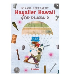 Hayaller Hawaii / Çöp Plaza 2 - Miyase Sertbarut - Tudem Yayınları