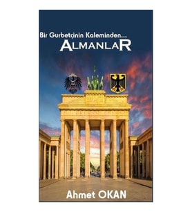 Bir Gurbetçinin Kaleminden Almanlar