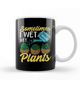 Funny Sometimes I Wet My Plants Gardening Pun Kupa Bardak Porselen