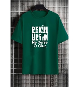 Unisex Beyim Ne Derse O Olur Baskılı T-shirt (Yeşil)