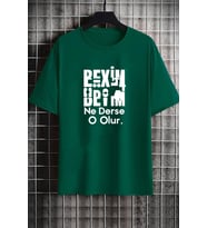 Unisex Beyim Ne Derse O Olur Baskılı T-shirt (Yeşil)