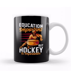 Education Is Important Hockey Is Importanter Pun Kupa Bardak Porselen