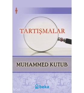 Tartışmalar Beka Yayınları Muhammed Kutub Kitapları ve Eserleri Beka Kitap