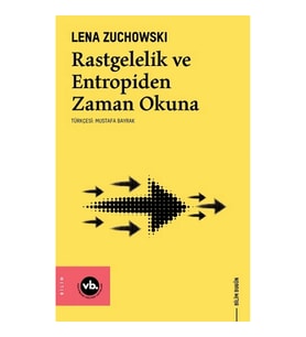 Rastgelelik ve Entropiden Zaman Okuna