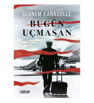 Bugün Uçmasan