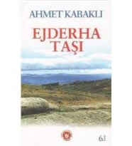 Ejderha Taşı - Ahmet Kabaklı