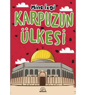 Karpuzun Ülkesi/Mine İzgi/Mihenk