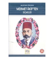 Mehmet Akif’ten Seçmeler (Milli Eğitim Bakanlığı İlköğretim 100 Temel Eser)