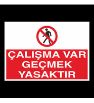 Çalışma Var Geçmek Yasaktır Uyarı Levhası 50x70cm (Karışık)