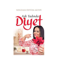 Aşk Tadında Diyet - Neslihan Öztürk Aktepe