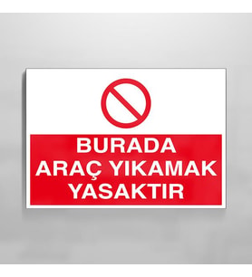 Burada Araç Yıkamak Yasaktır Uyarı Levhası 60x90cm (Karışık)