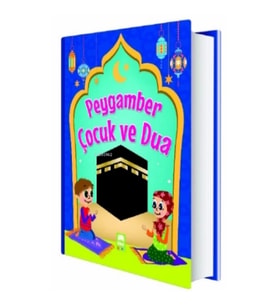 Peygamber Çocuk ve Dua (Ciltli)