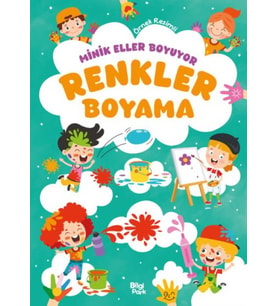 Minik Eller Boyuyor – Renkler Boyama Kitabı (Örnek Resimli)