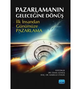 PAZARLAMANIN GELECEĞİNE DÖNÜŞ - İlk İnsandan Günümüze Pazarlama