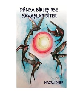 Dünya Birleşirse Savaşlar Biter