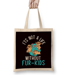 Not A Life Without Fur Kids Dog Owner Puppy Lover Animals Bez Çanta Uzun Saplı
