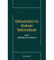 Ortadoğu’yu Kuran İdeolojiler