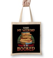 Cute Sorry My Weekend Is All Booked Bookworm Pun Bez Çanta Uzun Saplı