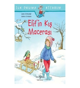 İlk Okuma Kitabım - Elif’in Kış Macerası
