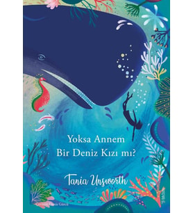 Yoksa Annem Bir Denizkızı Mı? - Tania Unsworth