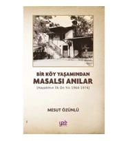 Bir Köy Yaşamından Masalsı Anılar