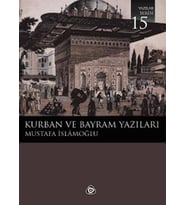 KURBAN VE BAYRAM YAZILARI 15 - MUSTAFA İSLAMOĞLU - DÜŞÜN YAYINCILIK