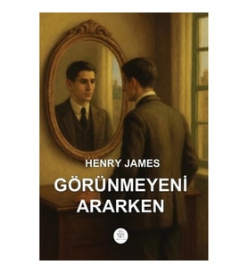 Görünmeyeni Ararken