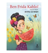 Ben Frida Kahlo - Yaşasın Hayat