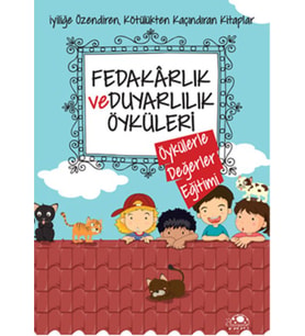 Fedakarlık Ve Duyarlılık Öyküleri