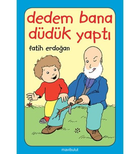 Dedem Bana Düdük Yaptı
