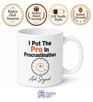 I Put The Pro In Procrastination Temalı Erteleme Kupası İngilizce Hediye Kupa Bardak