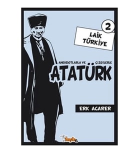 Anekdotlarla ve Çizgilerle Atatürk - Laik Türkiye 2